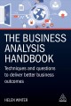 The business analysis handbook : techniques and questions to deliver better business outcomes  Cover Image