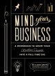Go to record Mind your business : a workbook to grow your creative pass...