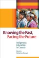 Knowing the past, facing the future : Indigenous education in Canada  Cover Image