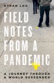 Field notes from a pandemic : a journey through a suspended world  Cover Image