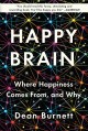 Happy brain : where happiness comes from, and why  Cover Image