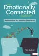 Go to record The emotionally connected classroom : wellness and the lea...