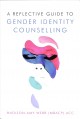 A reflective guide to gender identity counselling  Cover Image