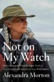 Go to record Not on my watch : how a renegade whale biologist took on g...
