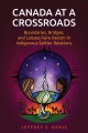 Canada at a crossroads : boundaries, bridges, and laissez-faire racism in indigenous-settler relations  Cover Image