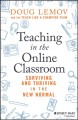 Teaching in the online classroom : surviving and thriving in the new normal  Cover Image
