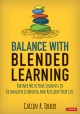 Balance with blended learning partner with your students to reimagine learning and reclaim your life  Cover Image