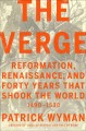 The verge : Reformation, Renaissance, and forty years that shook the world  Cover Image