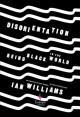 Go to record Disorientation : being Black in the world