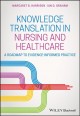 Knowledge translation in nursing and healthcare : a roadmap to evidence-informed practice  Cover Image