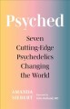 Go to record Psyched : seven cutting-edge psychedelics changing the world