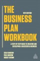 The business plan workbook : a step-by-step guide to creating and developing a successful business  Cover Image