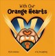 With our orange hearts  Cover Image