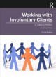 Go to record Working with involuntary clients : a guide to practice