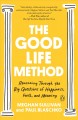 The good life method : reasoning through the big questions of happiness, faith, and meaning  Cover Image