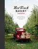 Red Truck Bakery cookbook gold-standard recipes from America's favorite rural bakery  Cover Image