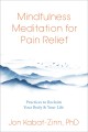 Mindfulness meditation for pain relief : practices to reclaim your body and your life  Cover Image