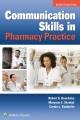 Communication skills in pharmacy practice : a practical guide for students and practitioners  Cover Image