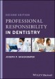 Professional responsibility in dentistry : a practical guide to law and ethics  Cover Image