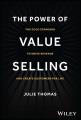 The power of value selling : the gold standard to drive revenue and create customers for life  Cover Image
