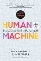 Human + machine : reimagining work in the age of AI  Cover Image